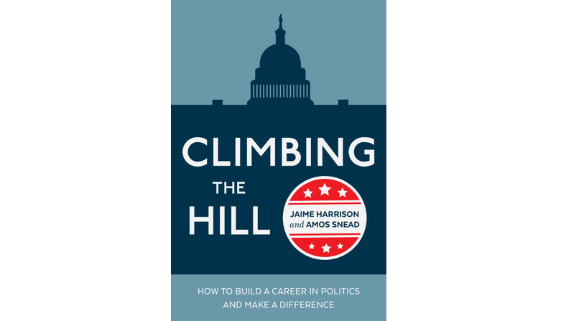 new book, Climbing the Hill: How to Build a Career in Politics and Make a Difference - bookcover