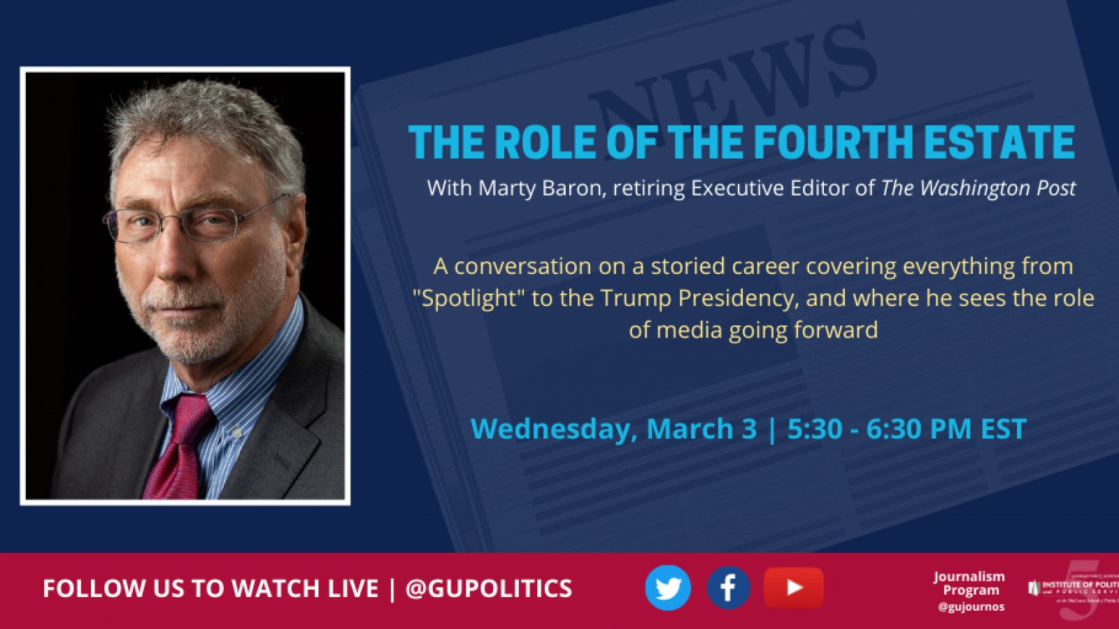 Just three days after stepping down as the Executive Editor of The Washington Post, Marty Baron joined the Georgetown Institute of Politics and Public Service at the McCourt School of Public Policy for a valedictory appearance covering his time in journalism and the role of the Fourth Estate.