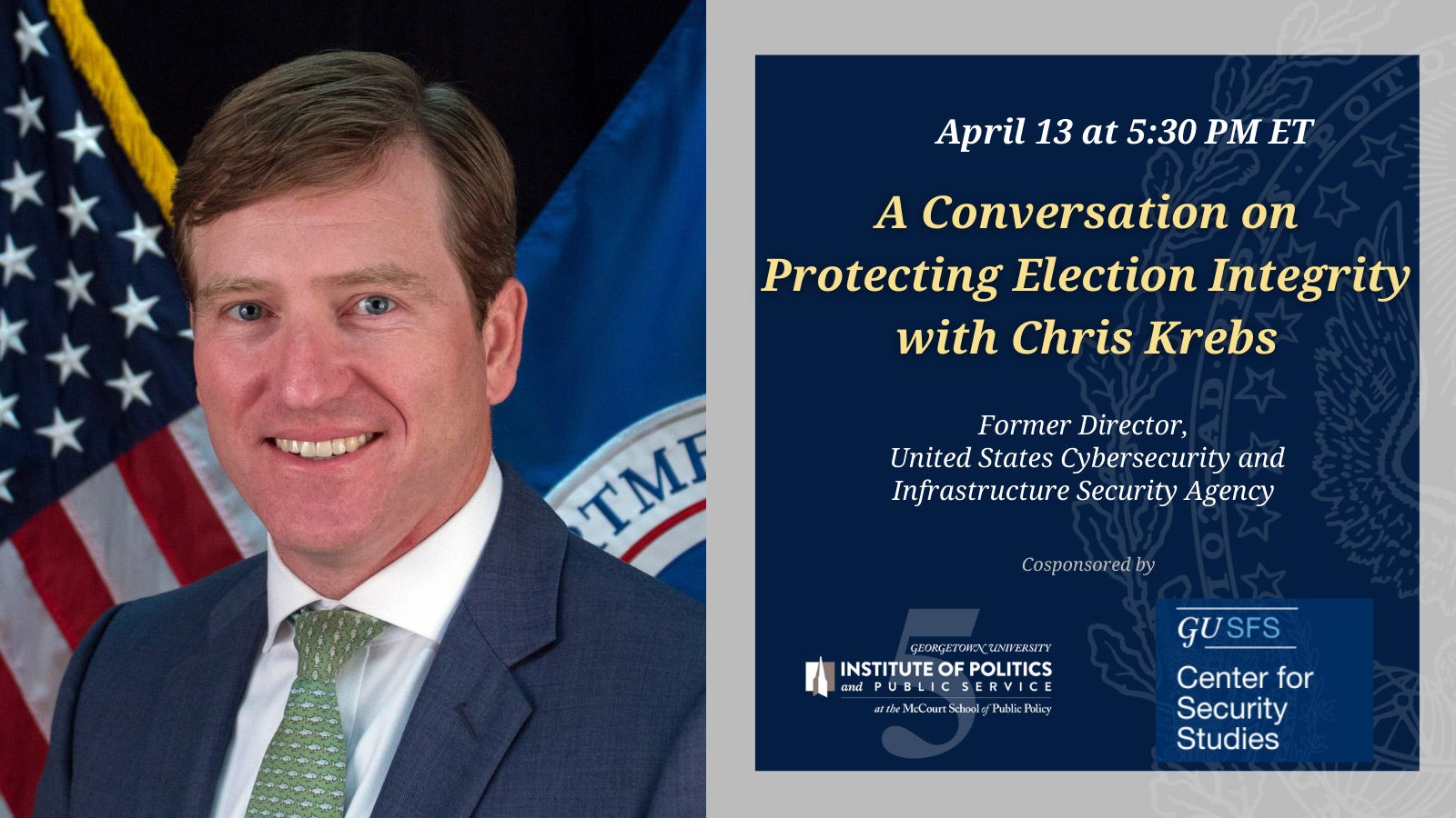 A Conversation on Protecting Election Integrity with Chris Krebs -  Institute of Politics and Public Service