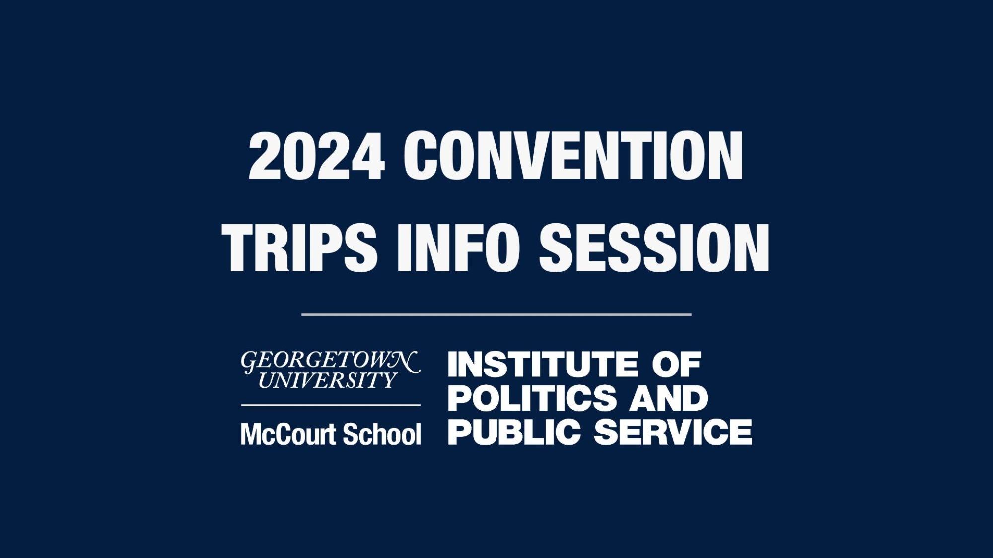 2025 RNC & DNC Convention Trips Institute of Politics and Public Service